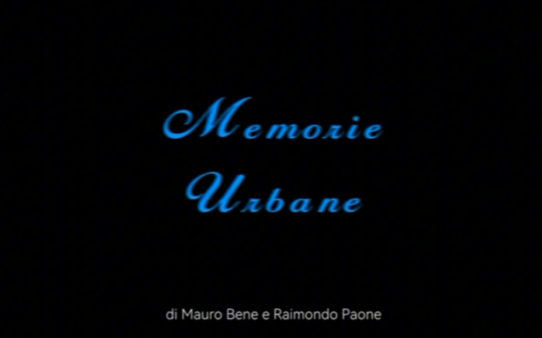 Memorie Urbane di Mauro Bene e Raimondo Paone
